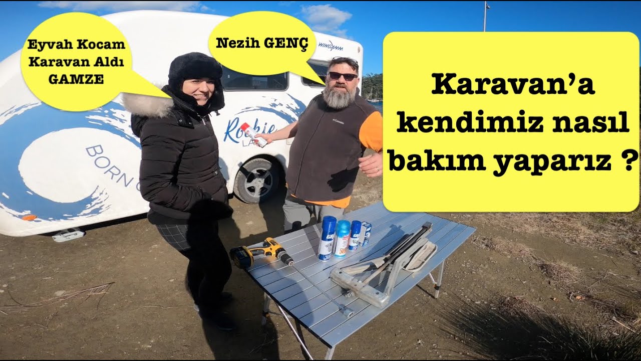 Karavan'a kendimiz nasıl bakım yaparız ? ( Eyvah Kocam Karavan Aldı Karavanına Bakım Yaptık )