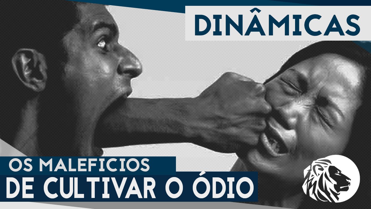 OS MALEFÍCIOS DO ÓDIO! [Comportamento e Bem-Estar]