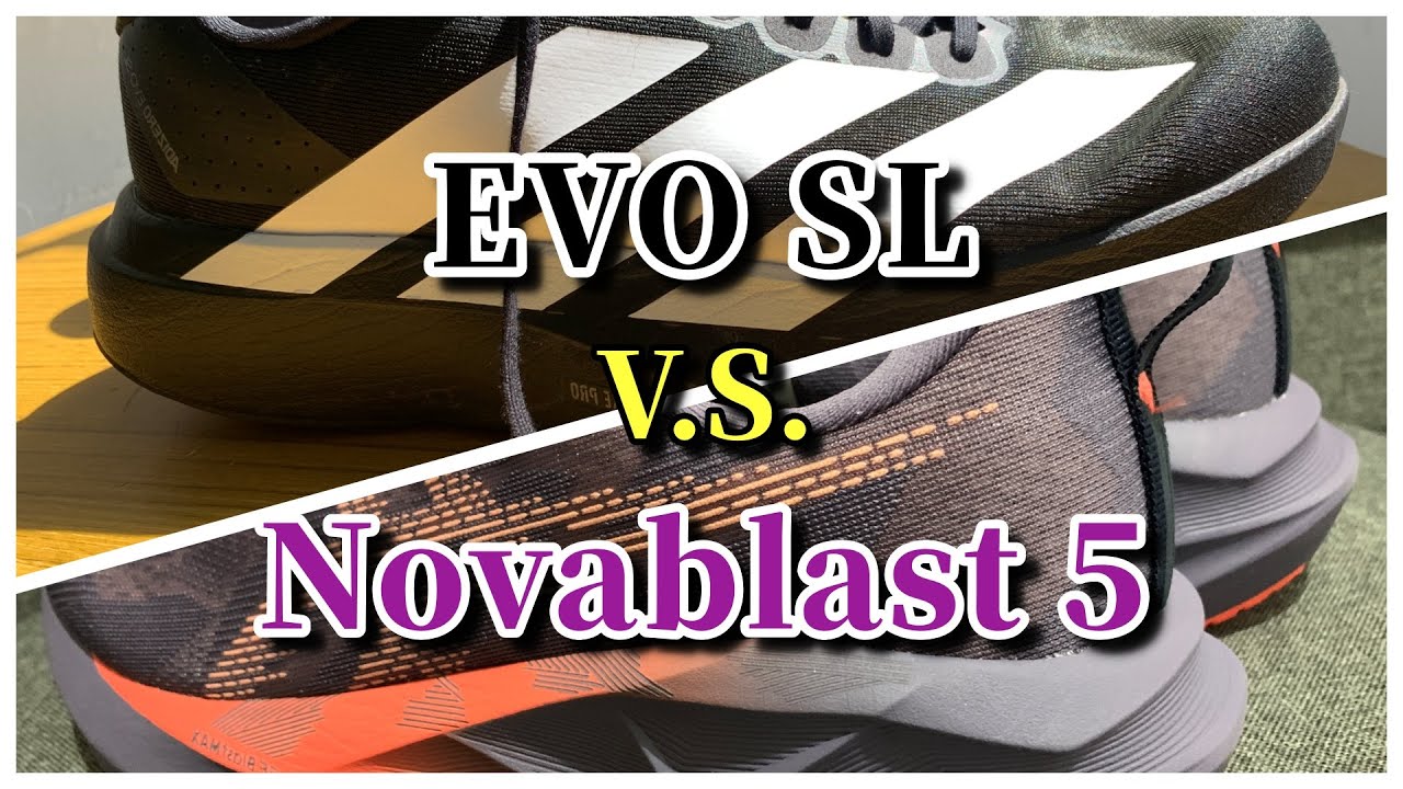 跑鞋比較 Adidas Adizero EVO SL vs ASICS Novablast 5