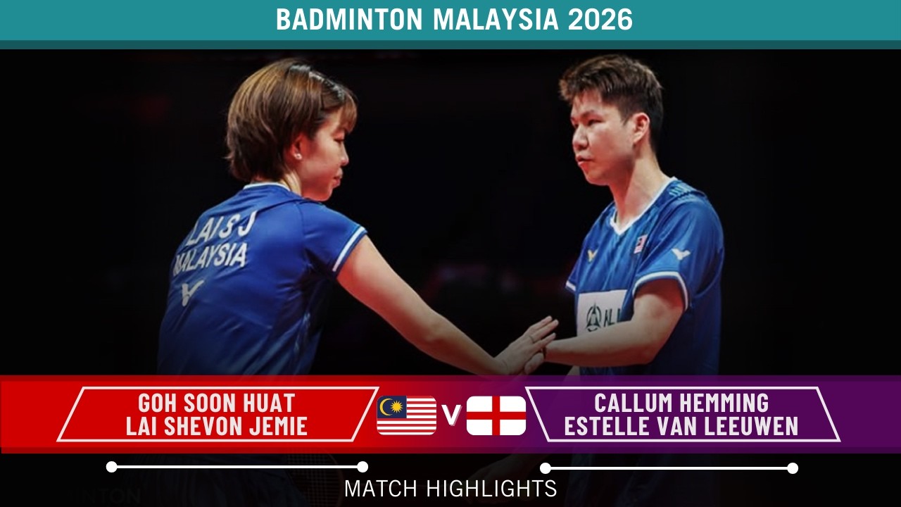 Goh Soon Huat/Lai Shevon Jemie vs Callum Hemming/Estelle Van Leeuwen AEO2026– R32