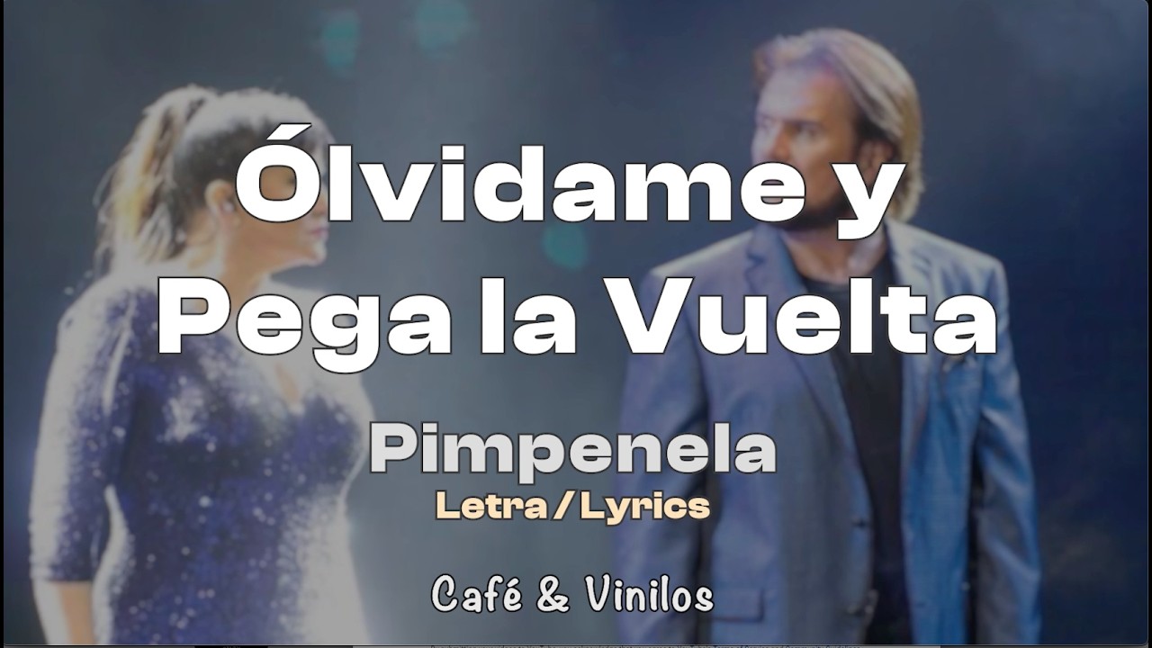 El clásico que marcó una época -- Pimpinela - Olvídame y Pega la Vuelta (Letra/Lyrics)