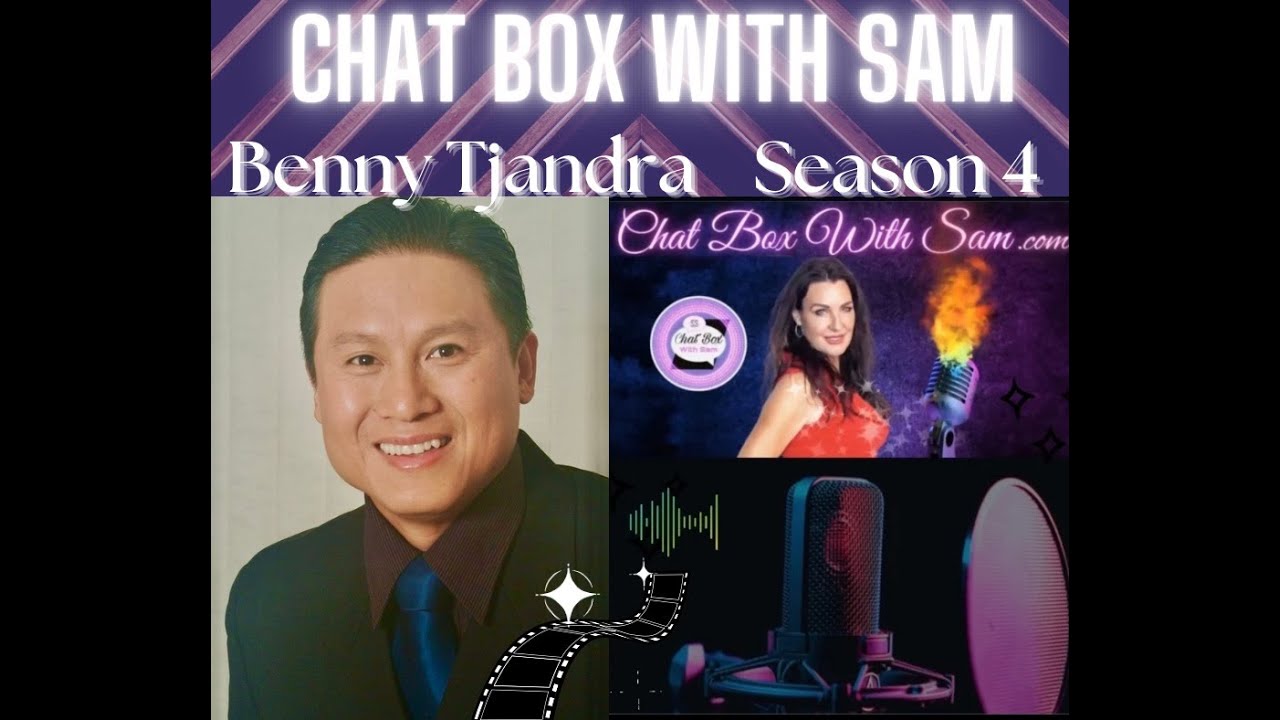 Chat Box with Sam with Guest  Film Maker & Director Benny Tjandra S4 E7