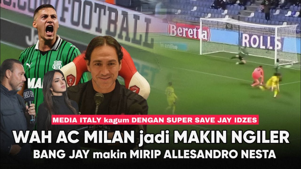 Sial ‘Jay’ makin Mirip Nesta “Buat Super SAVE Depan Garis Lagi” AC Milan makin NGILER Datangkan Bang