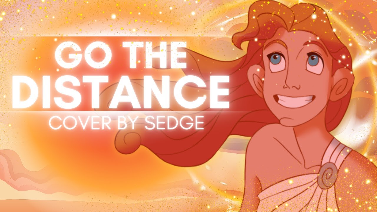 【Sedge】» Go the Distance • Hercules •  [Female Cover] «