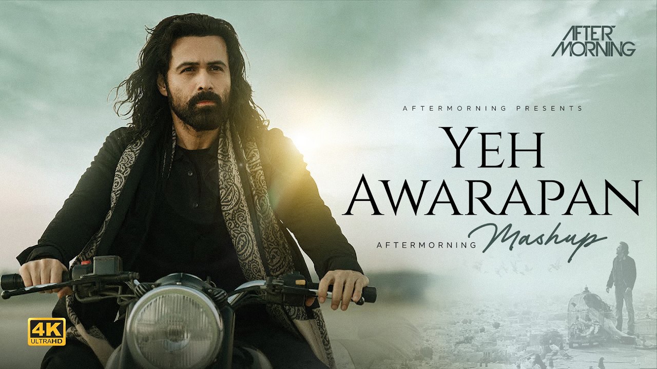 Yeh Awarapan Mashup | Aftermorning | Toh Phir Aao | Awarapan 2