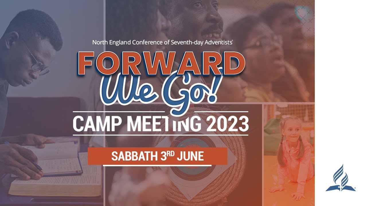 Sabbath 3rd inc BSL Translation | Forward We Go! | North England Conference Camp Meeting