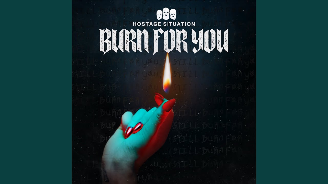 Burn For You