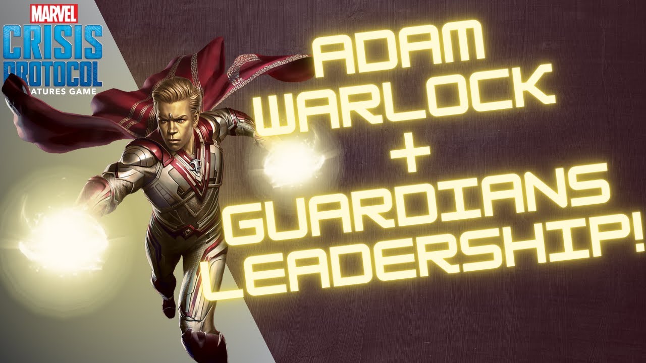 New Guardians Leadership + Adam Warlock Revealed! ~ Marvel Crisis Protocol Reveal Breakdown
