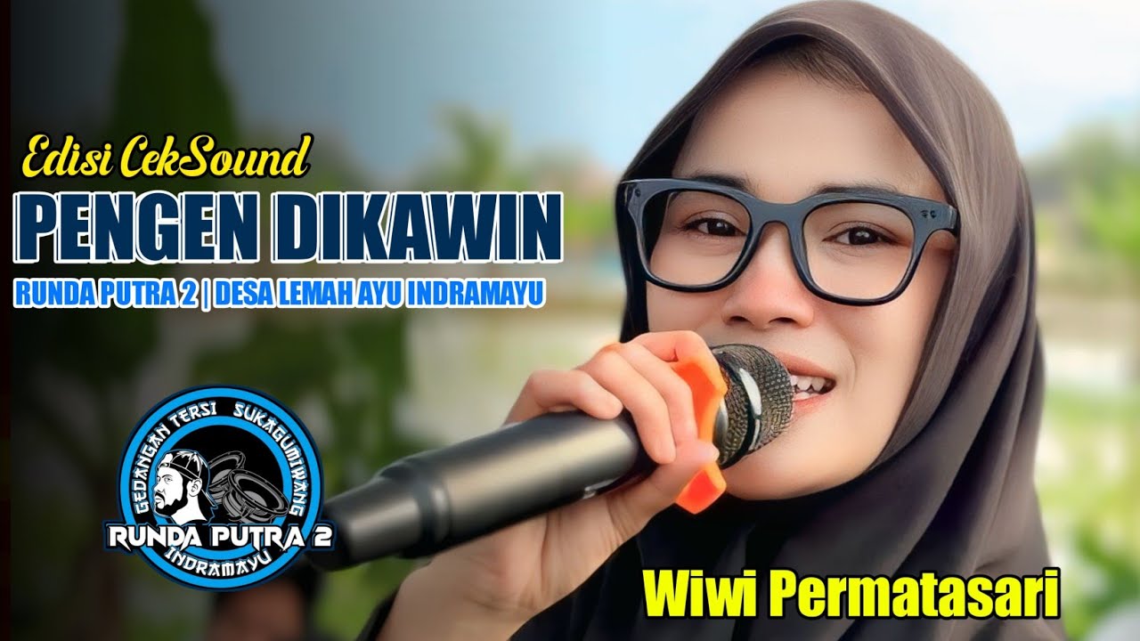PENGEN DIKAWIN | WIWI PERMATASARI - EDISI CEKSOUND RUNDA PUTRA 2 Terbaru 2026