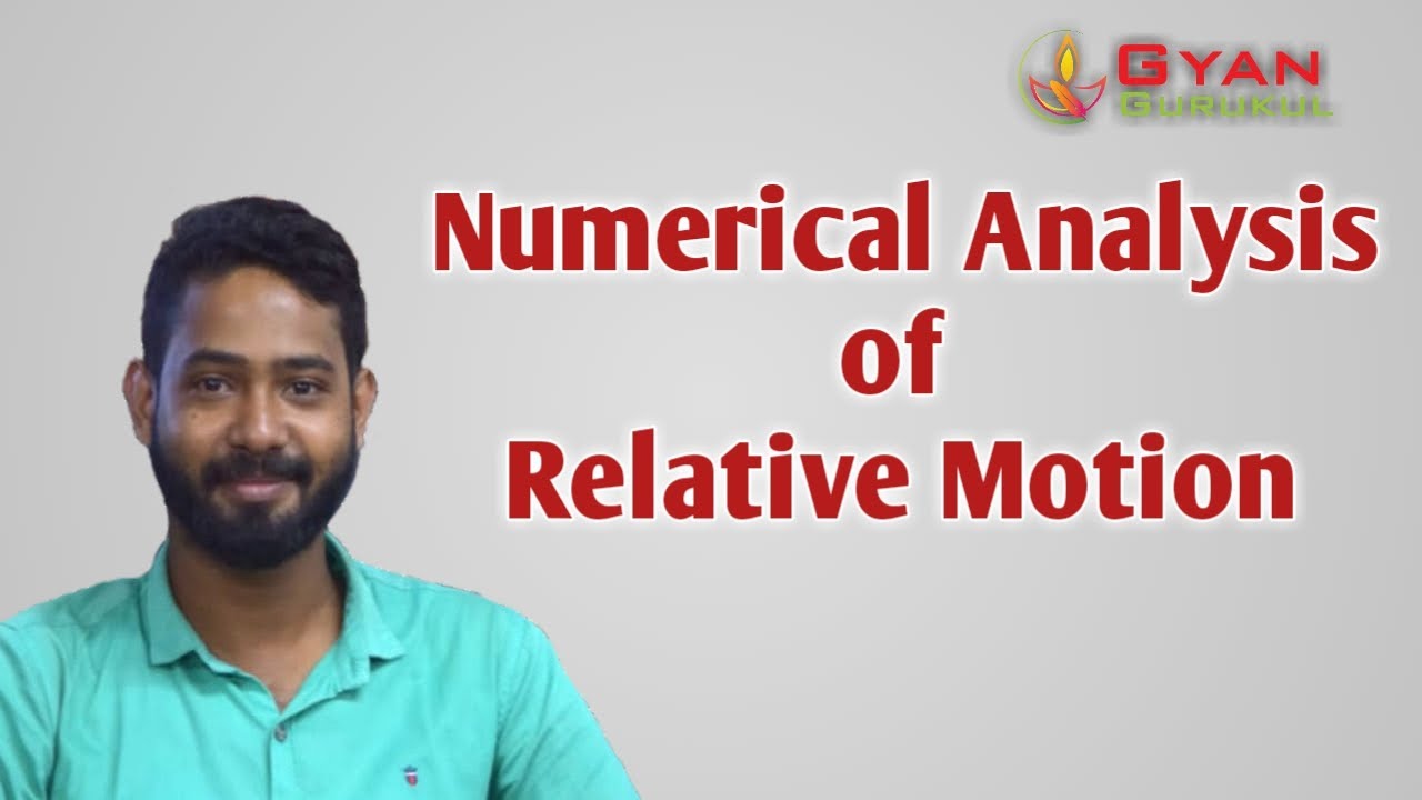 Numerical analysis of relative motion | Physics | Gyan Gurukul E-Classes