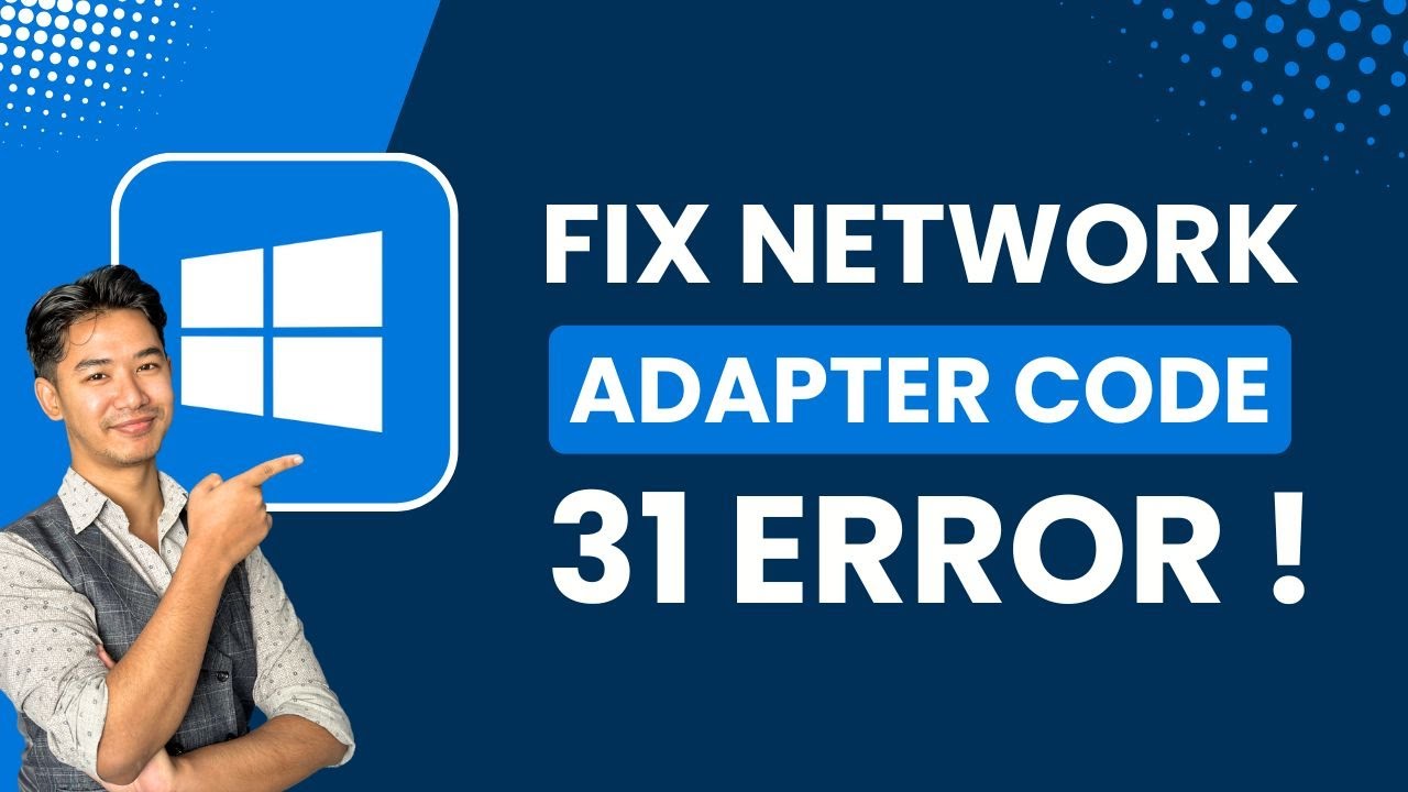 Fix Network Adapter Code 31 Error Device Is Not Working Properly