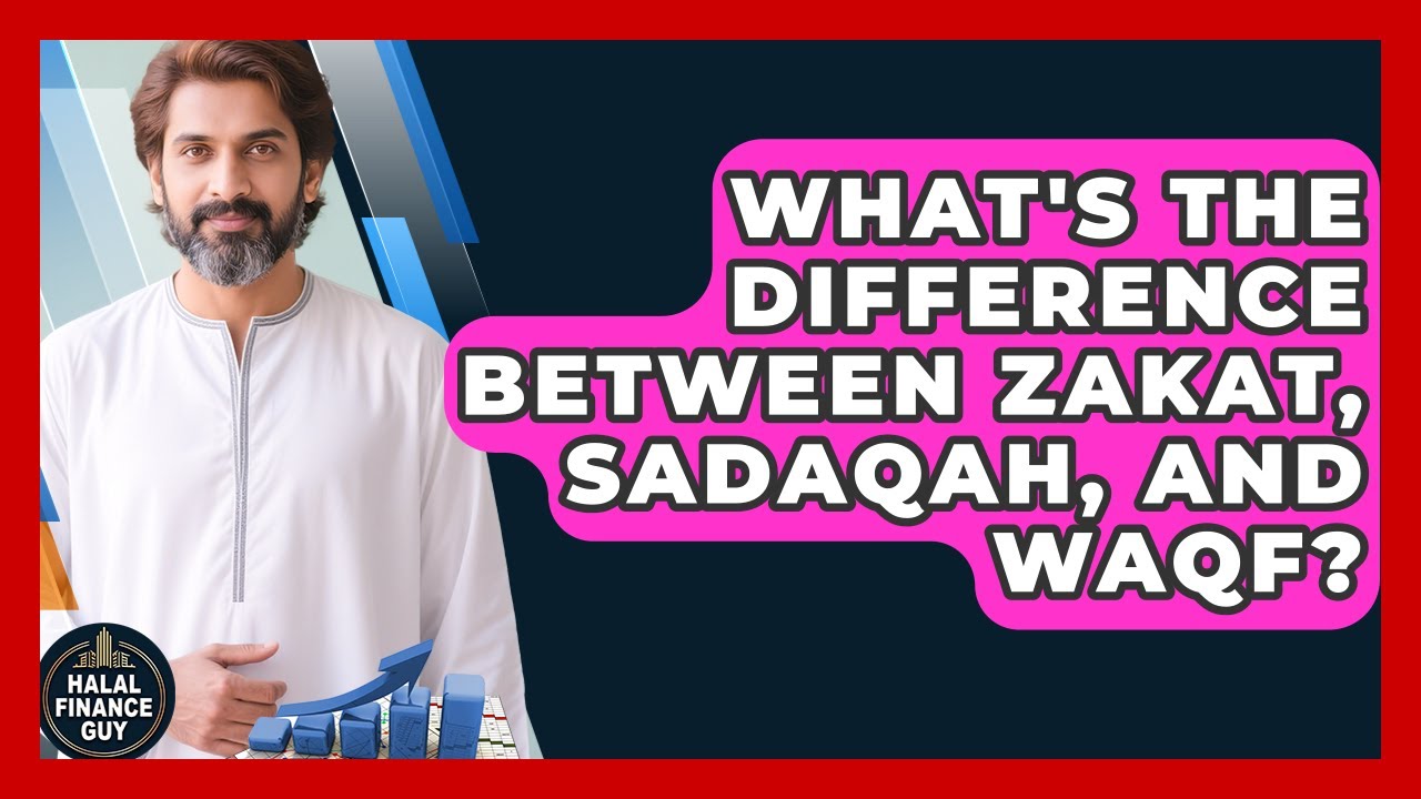 What's The Difference Between Zakat, Sadaqah, And Waqf? - Halal Finance Guy