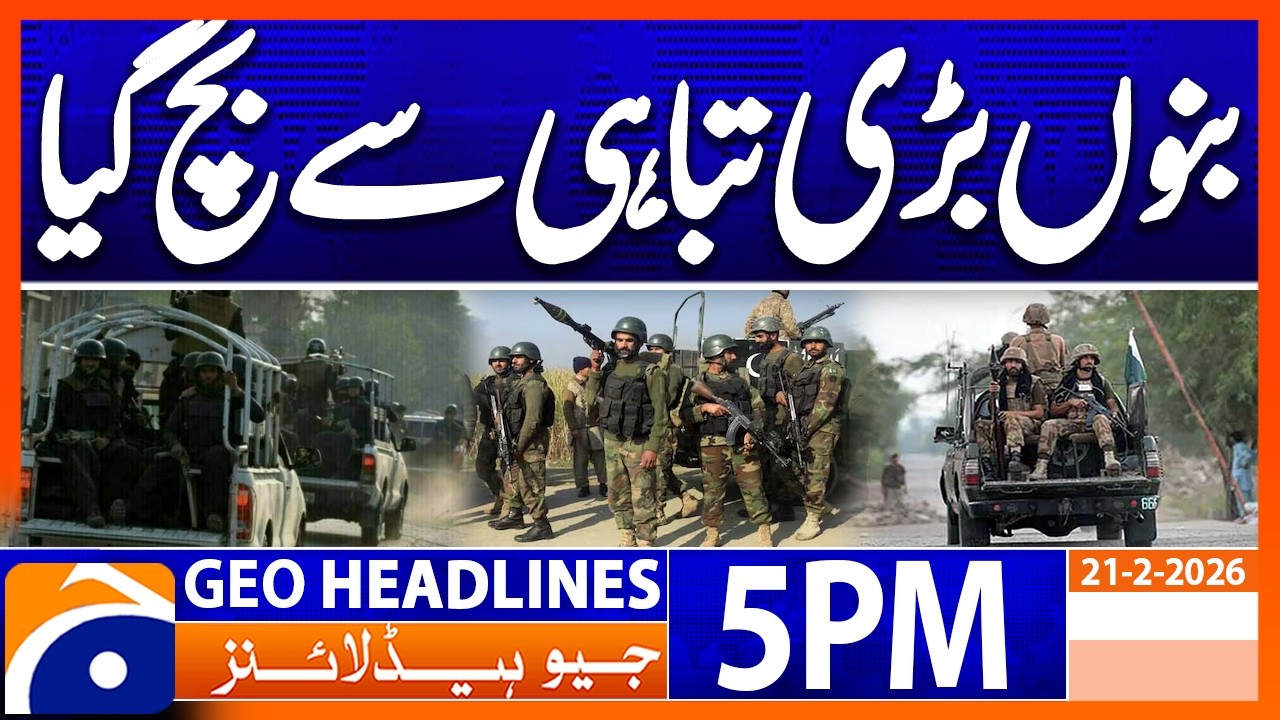 Bannu Saved From Catastrophe: Pak Vs NZ , T20 Wolrdcup | 5 PM Headlines Geo News (21 Feb 2026)