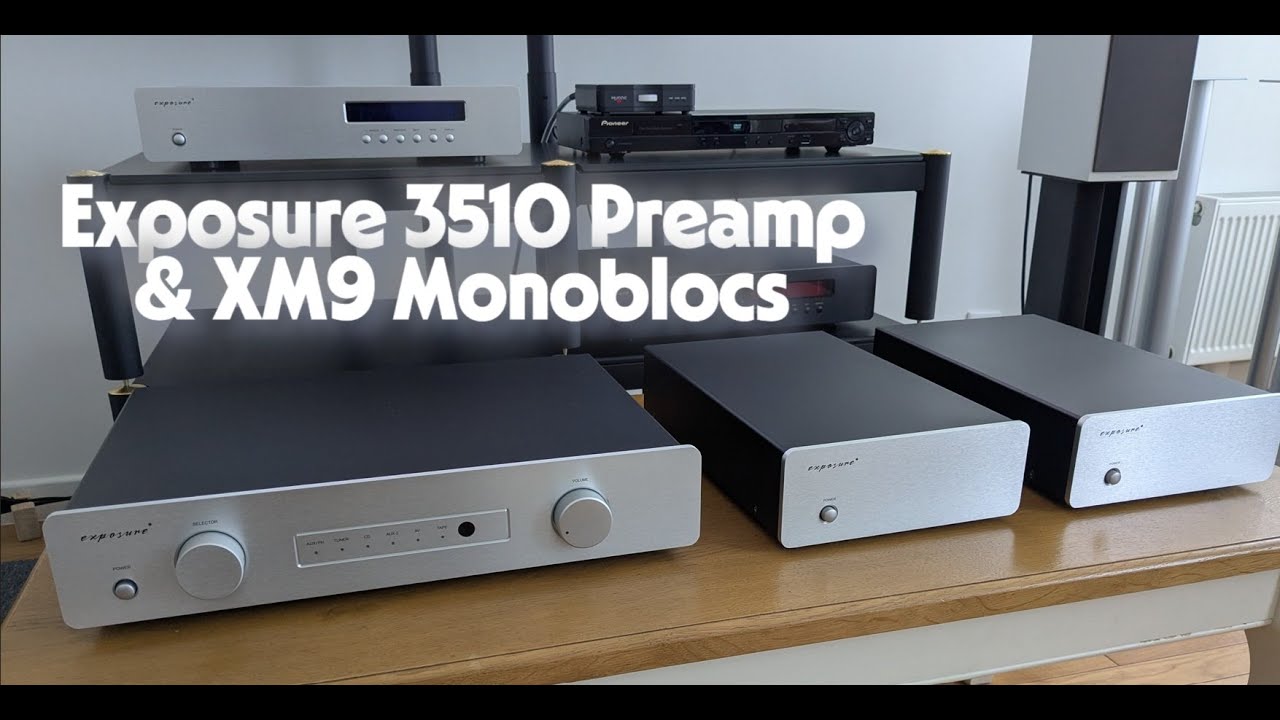Exposure 3510 Preamplifier & XM9 Monoblocs Review | Audiophile Hi-Fi Test