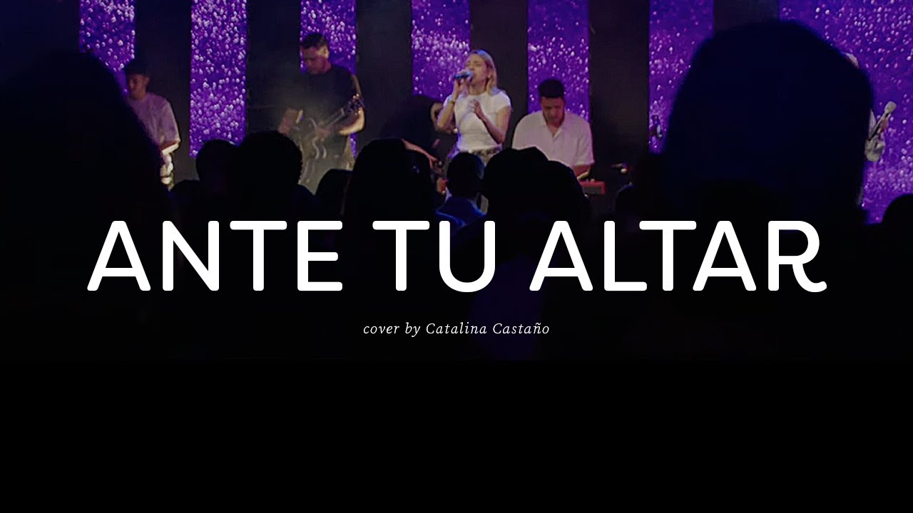 Ante Tu Altar | Catalina Castaño