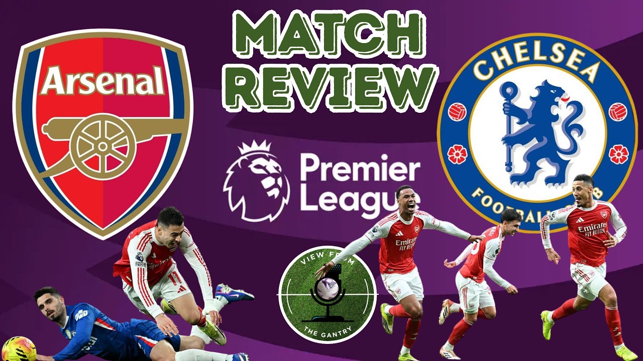 Arsenal Vs Chelsea post match review