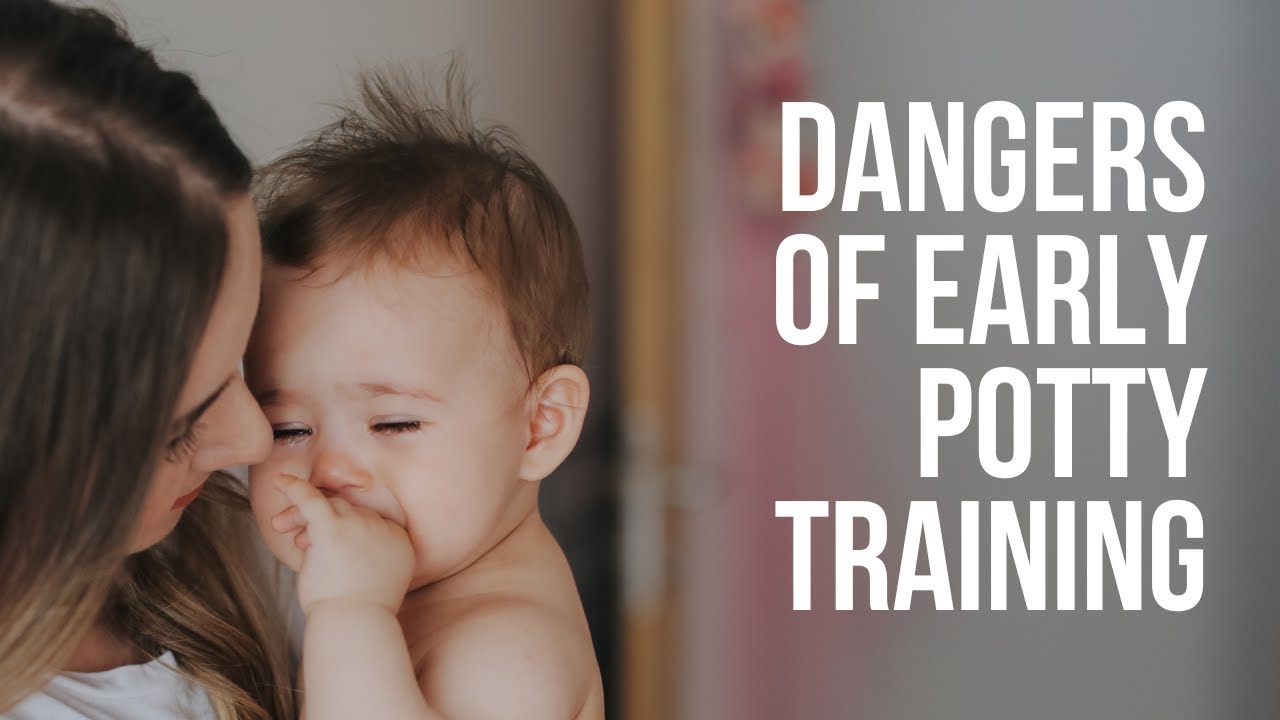 The &ldquo;dangers&rdquo; of early potty training