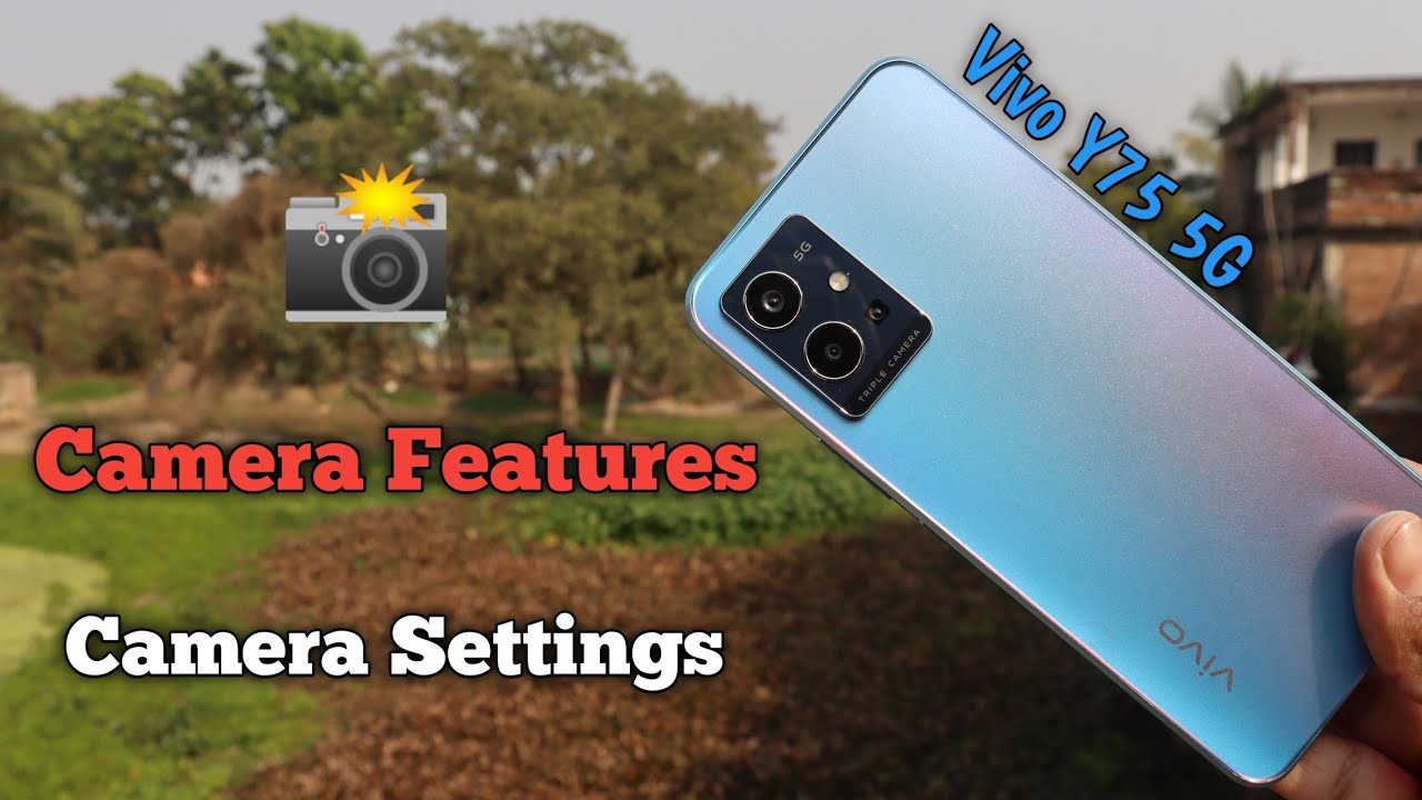 Vivo Y75 5G Camera Features & Camera Settings 📸