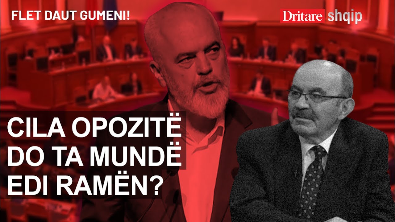 Cila opozitë do ta mundë Edi Ramën! Flet Daut Gumeni | Shqip nga Dritan Hila