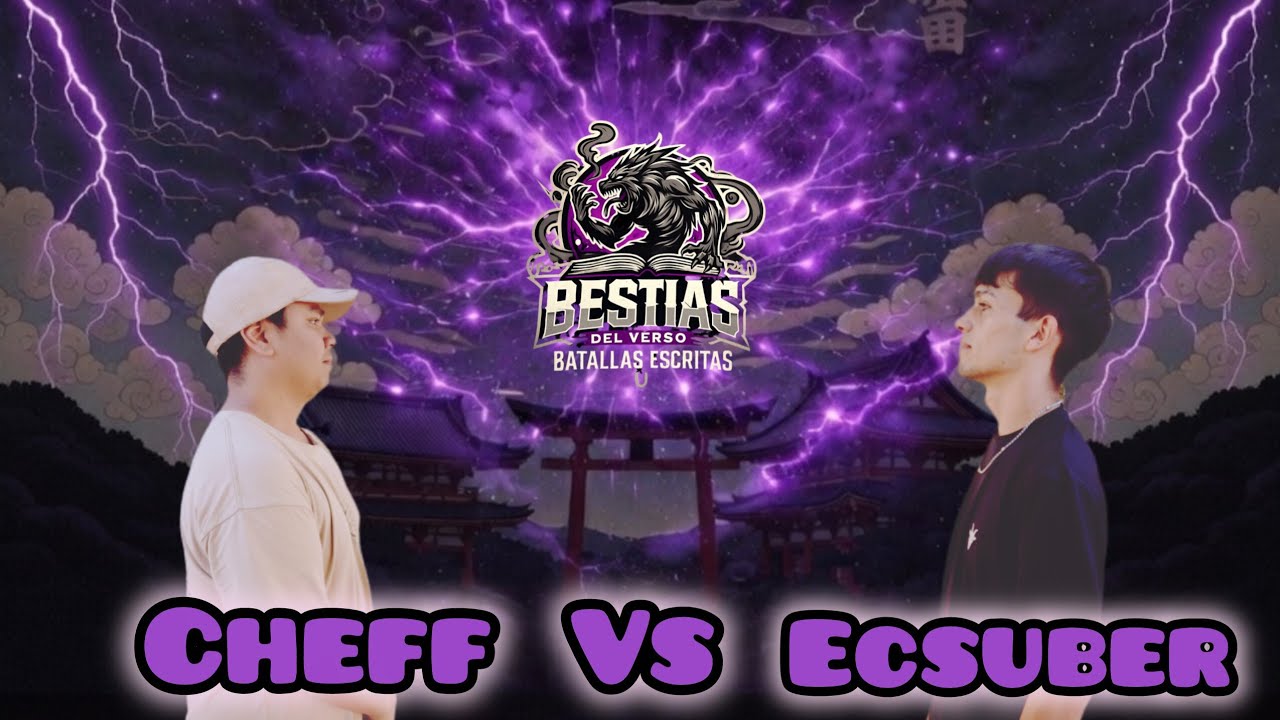 CHEFF VS ECSUBER |PRINCIPAL | FECHA DOS | BESTIAS DEL VERSO|
