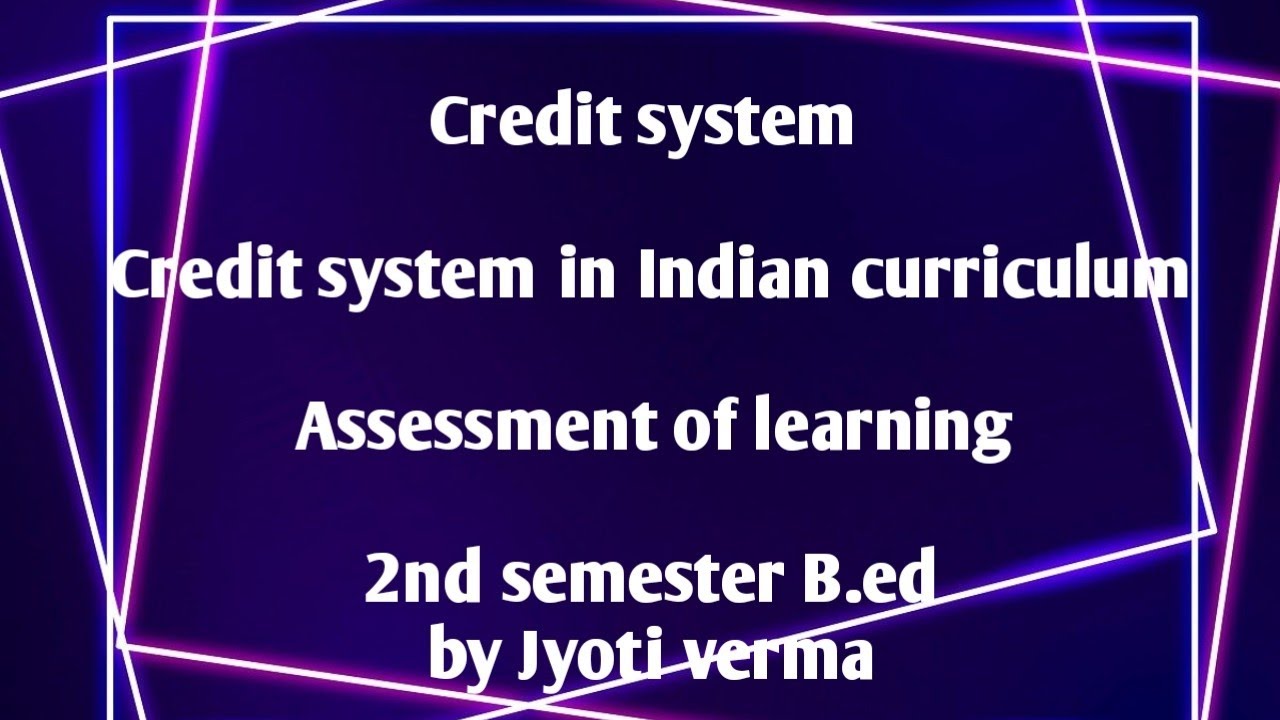 Credit system and it's uses in India|| Education point by jyoti verma