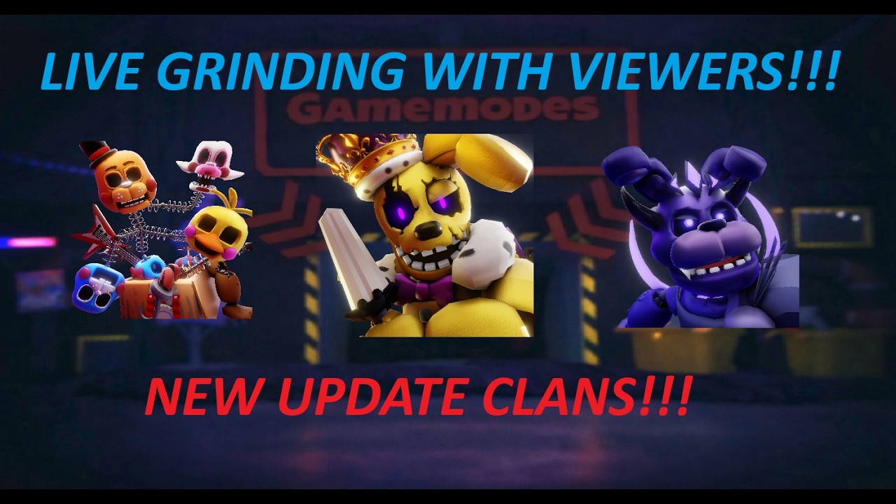 LIVE NEW CLANS UPDATE GRINDING WITH VIEWERS FNTD 2