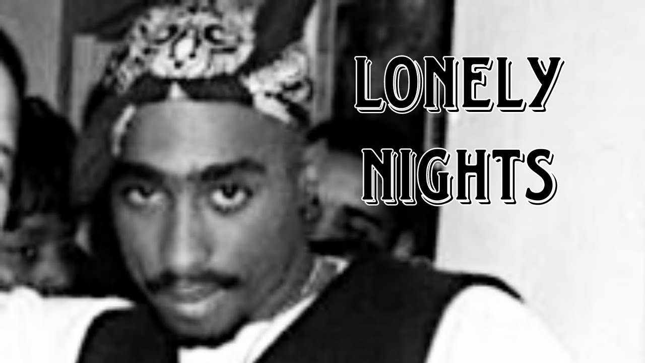 2Pac - Lonely Nights (New 2023 Remix)