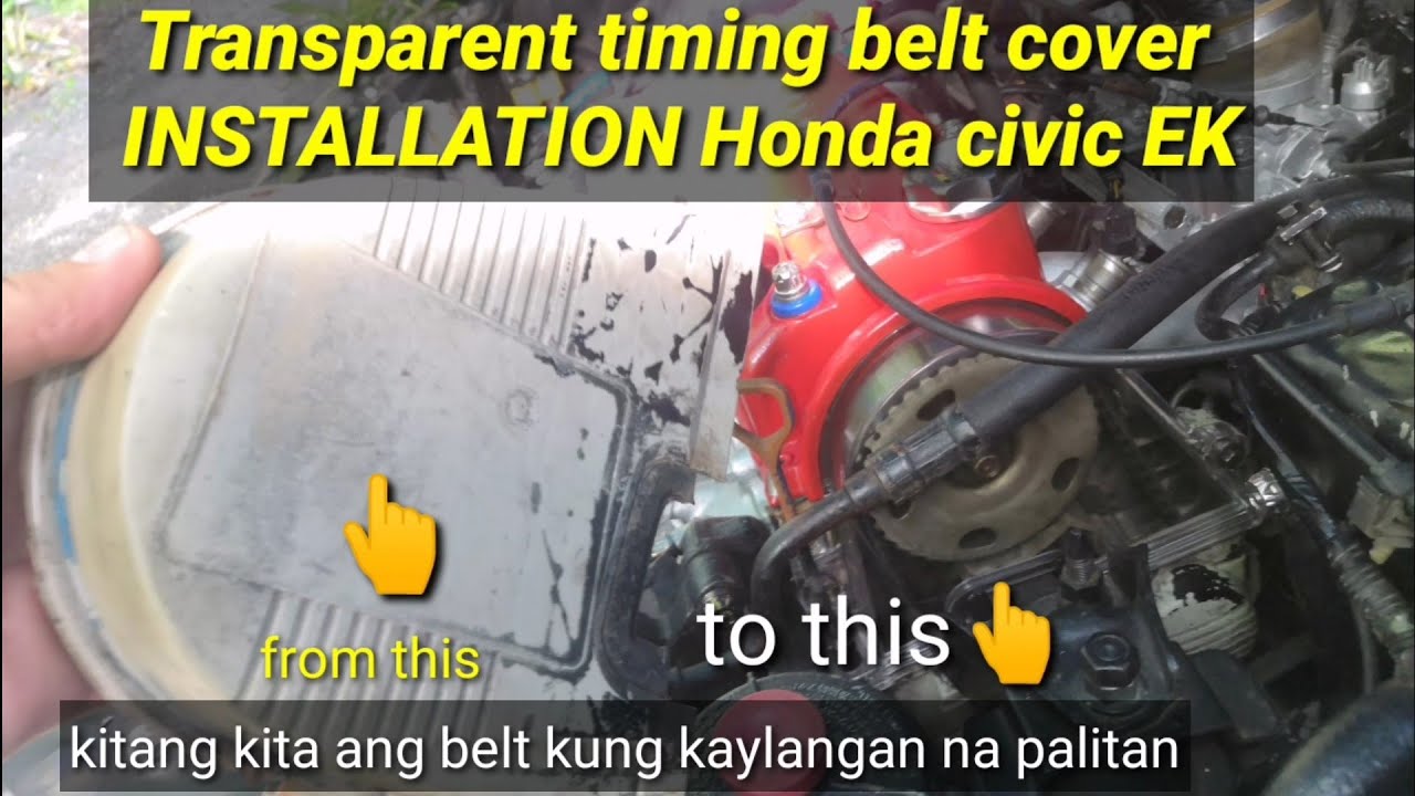 Transparent timing belt cover Installation For Honda Civic. kita kung kaylangan mag palit ng belt!!