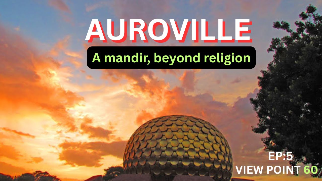 auroville-the city of dawn/matrimandir/integral meditation/#auroville