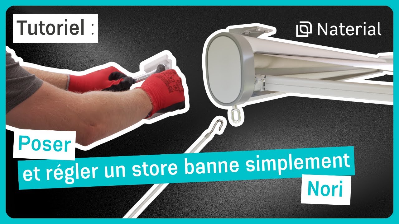 🛠 TUTO - Poser et régler un store banne simplement style Nori manuel | Naterial