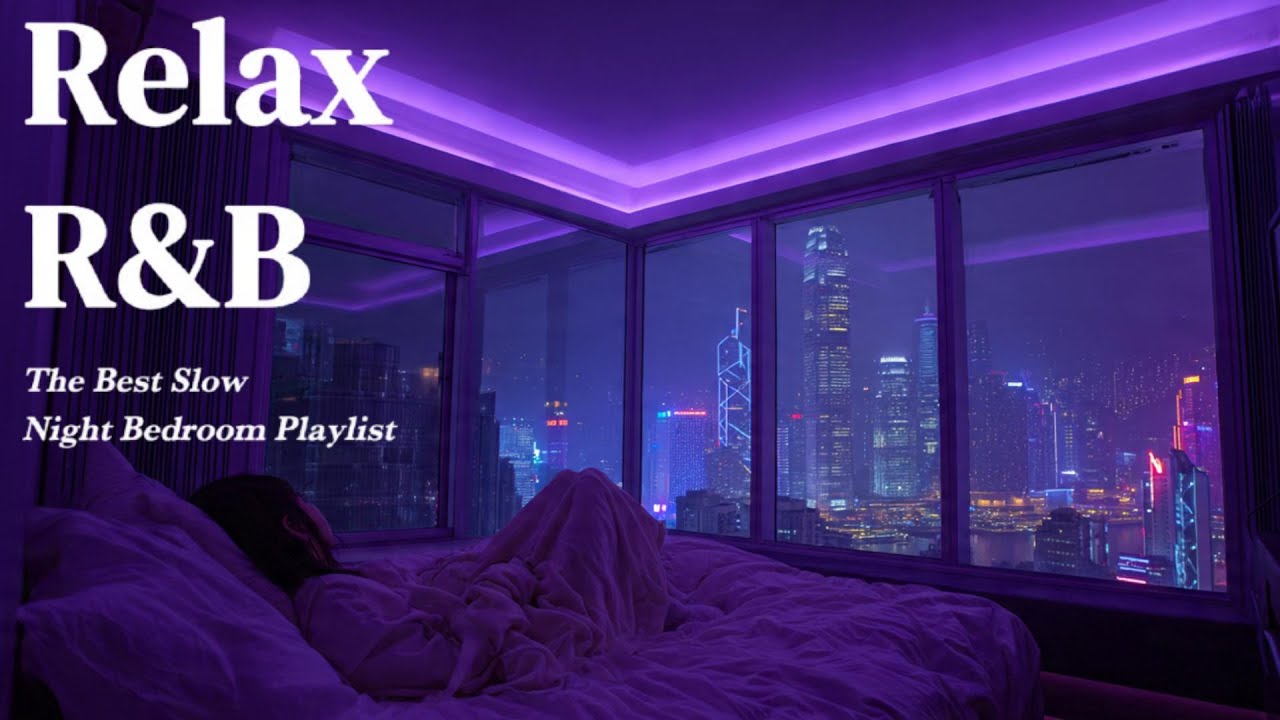 【𝐏𝐥𝐚𝐲𝐥𝐢𝐬𝐭】Chill R&B Relax Music Deep soul✨late night music, slow tempo ballad sleep 💿Relax Rnb