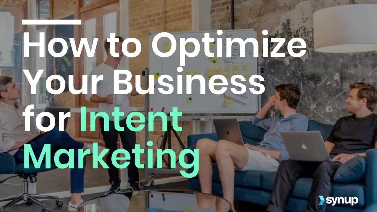 How To Optimize Your Business For Intent Marketing