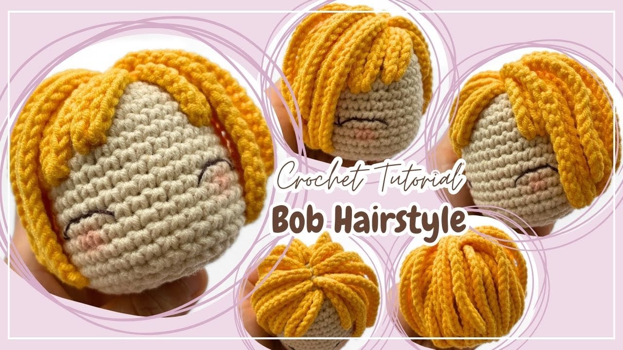 Crochet Bob Hairstyle Tutorial for Amigurumi Dolls | Easy DIY Crochet Hair Tutorial
