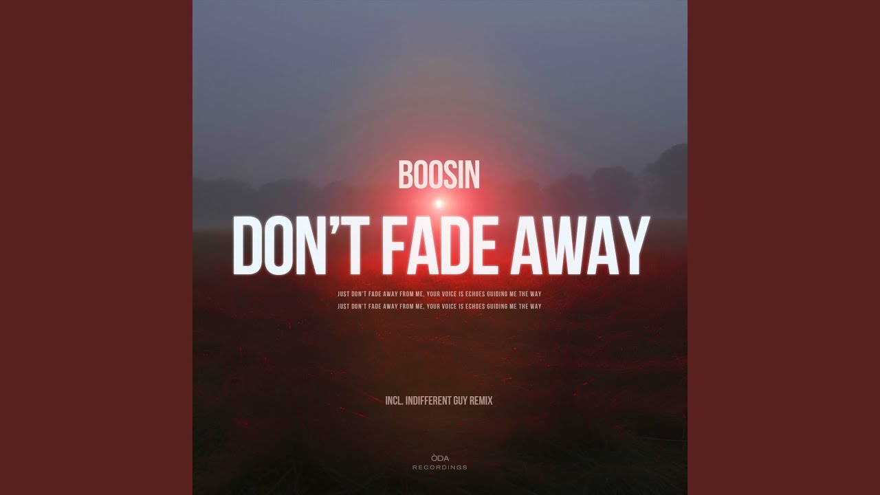 Don't Fade Away (Indifferent Guy Remix)