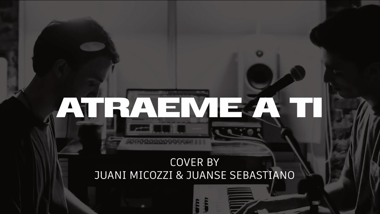 Atráeme a Ti (Draw Me Close) - Cover en español - Juanse Sebastiano & Juani Micozzi