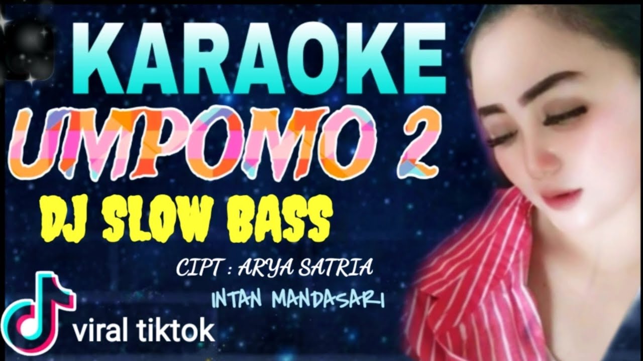 UMPOMO 2‼️KARAOKE DJ SLOW REMIX VIRAL TIKTOK