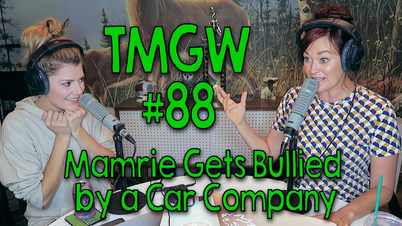 TMGW #88: Mamrie Gets Bullied by a Car Company