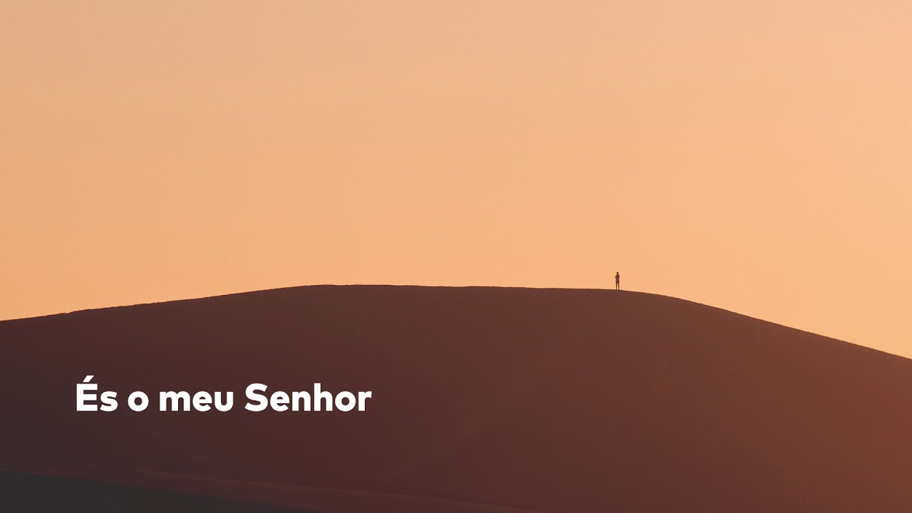 És o meu Senhor