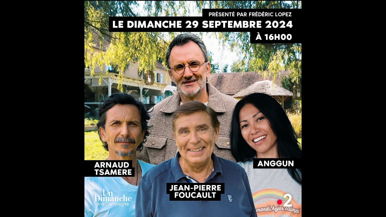 Un dimanche &agrave; la campagne 29 sept  2024 Invit&eacute;s : Jean-Pierre Foucault, Anggun, Arnaud Tsam&egrave;re