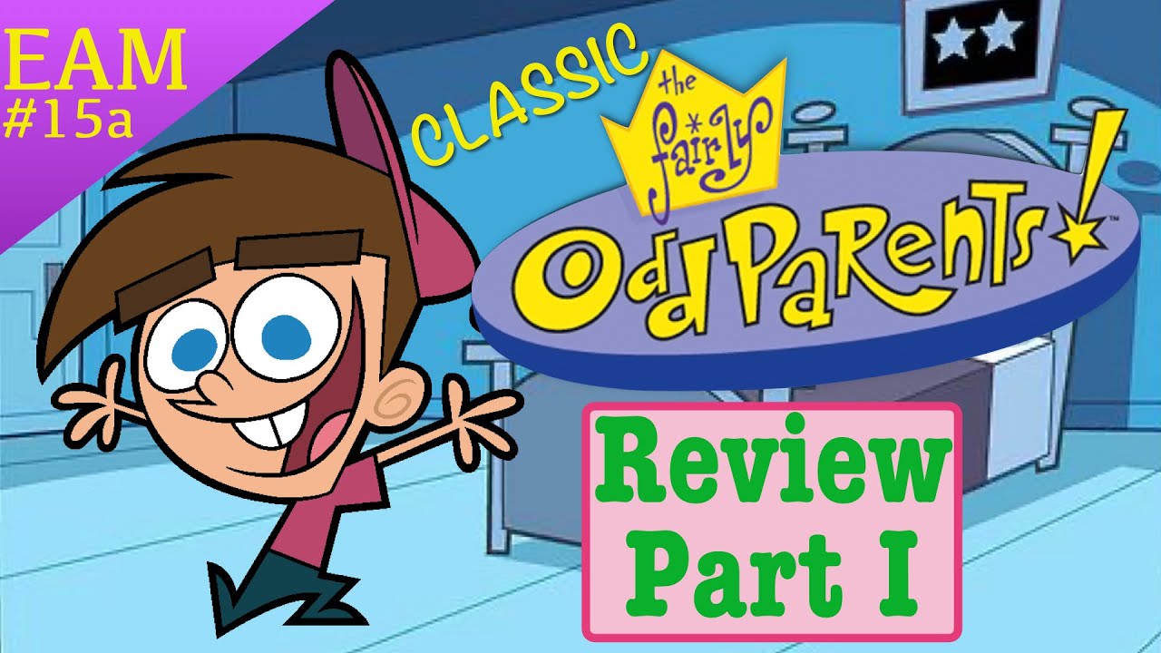 Classic Fairly OddParents: Review/Retrospective Part 1 (EAM)