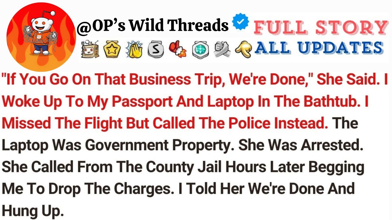 ＂If You Go On That Business Trip, We're Done,＂ She Said  I Woke Up To My Passport And Laptop In
