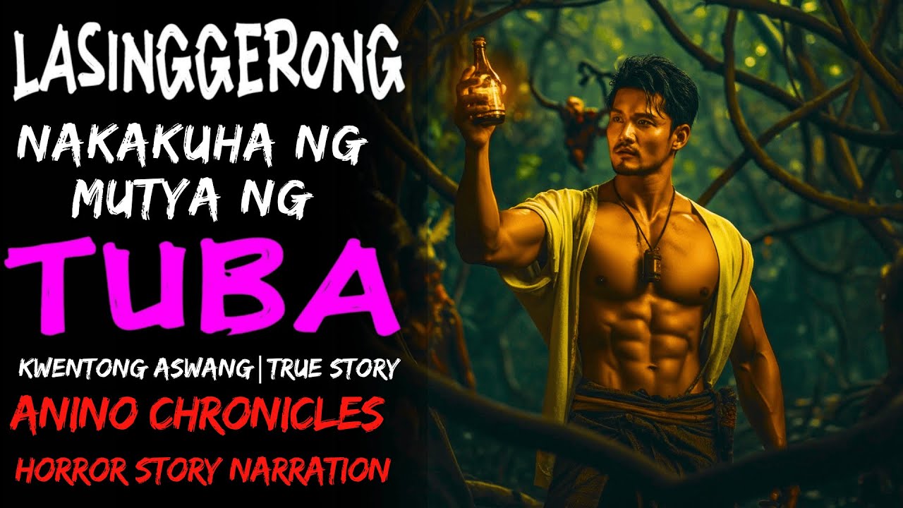 LASINGGERONG NAKAKUHA NG MUTYA NG TUBA (Aswang True Story)