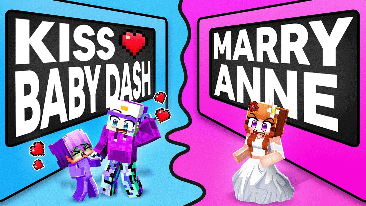 KISS BABY DASH or MARRY ANNE in Minecraft!