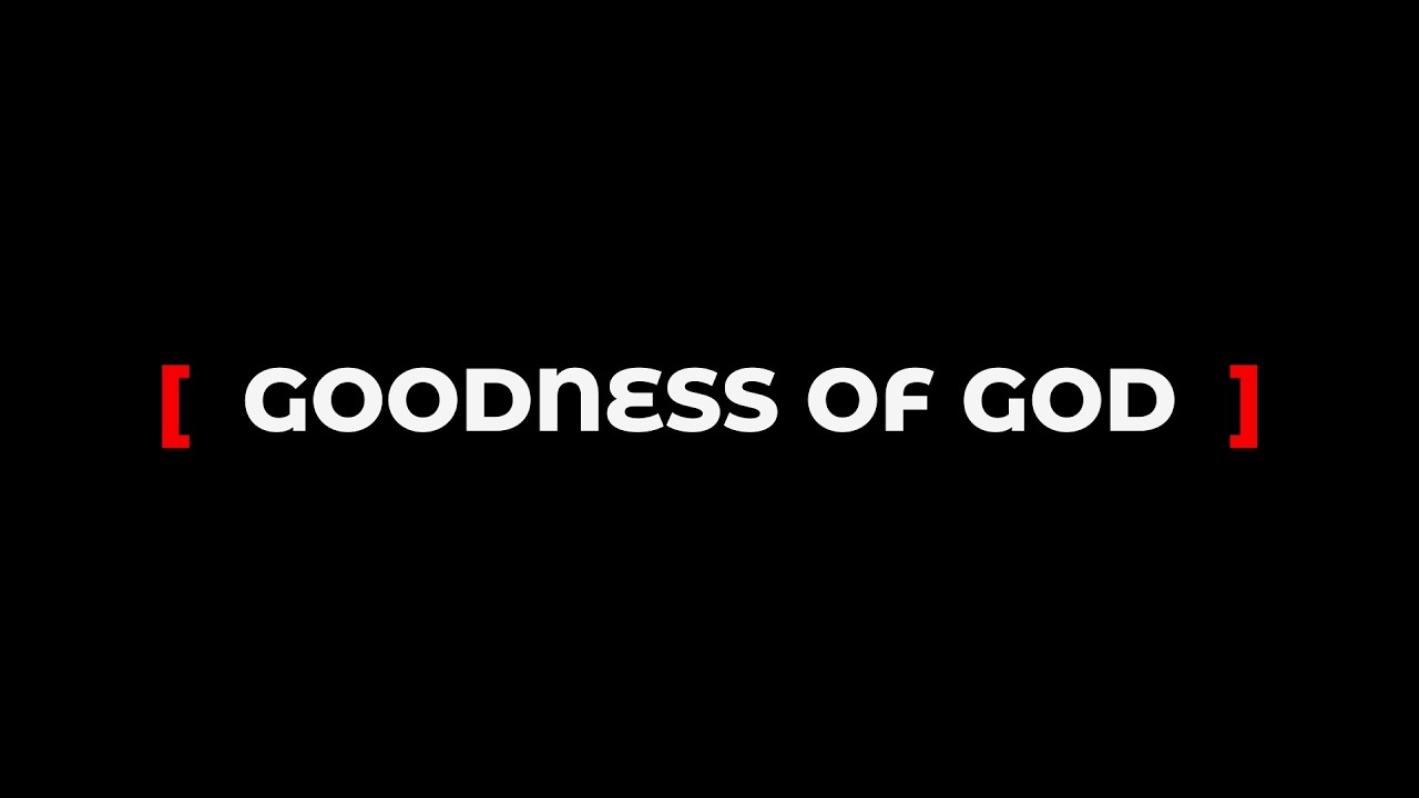 [GOODNESS OF GOD] - CTCEM 26