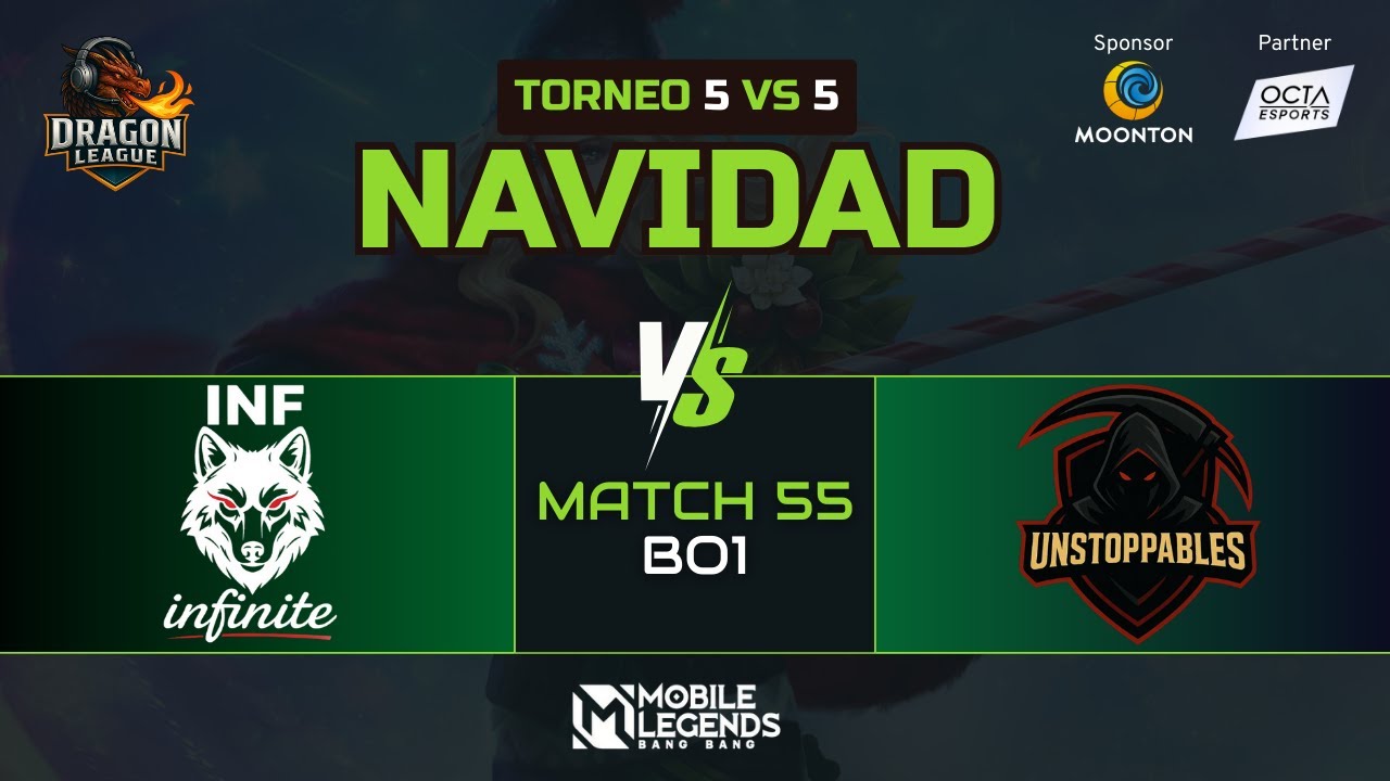 TORNEO DE NAVIDAD MLBB -  MATCH 55 - THE HEROES OF INFINITE SPACE VS UNSTOPPABLES  - (BO1)