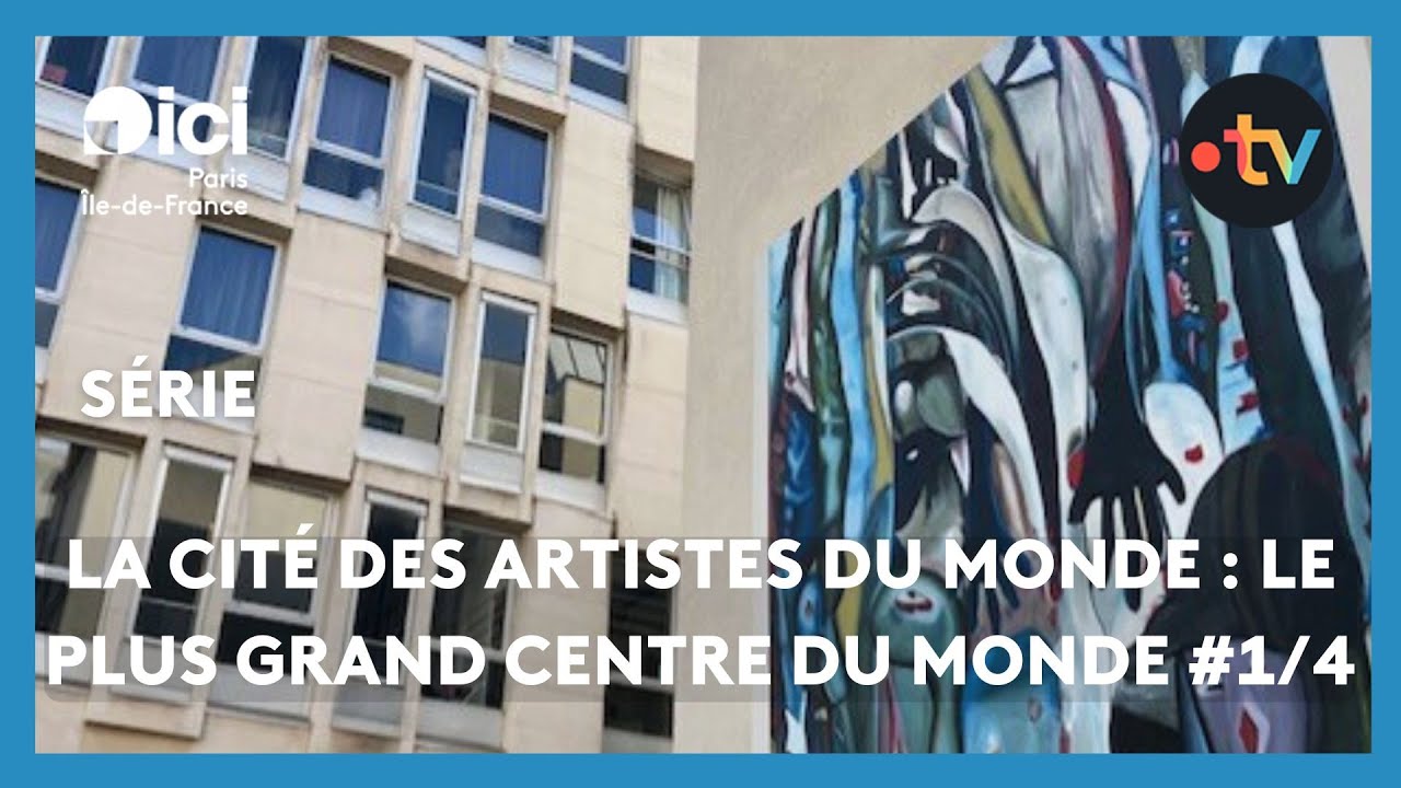La cité des artistes du monde (1/4) : Le plus grand centre de résidence d’artistes au Monde