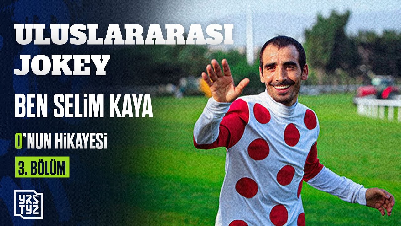 BEN SELİM KAYA | Uluslararası Jokey #3