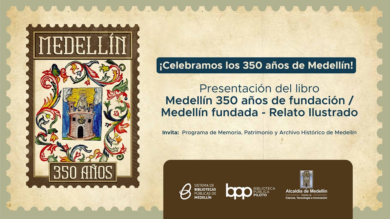 Presentación del libro Medellín 350 años de fundación / Medellín fundada - 02/12/2025