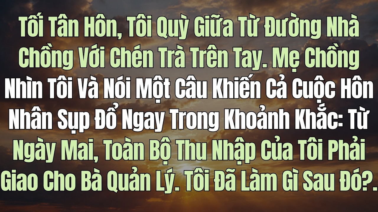 Đêm Tân Hôn, Mẹ Chồng Đòi Tôi Giao 5 Tỷ Lương Năm – Và Tôi Hiểu Mình Lấy Nhầm Gia Tộc