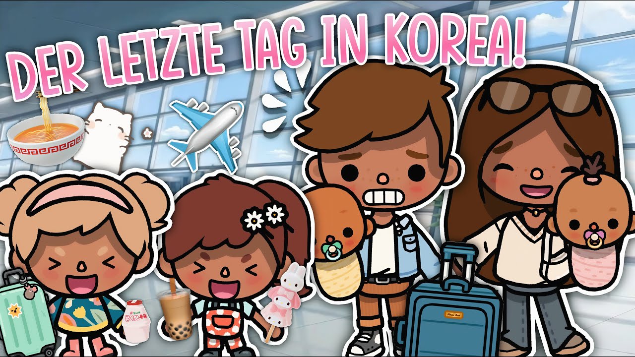 UNSER LETZTER TAG IN KOREA 🇰🇷 | FLUG FAST VERPASST 😱 | PART 3 | AESTHETIC ROUTINE | TOCA BOCA STORY